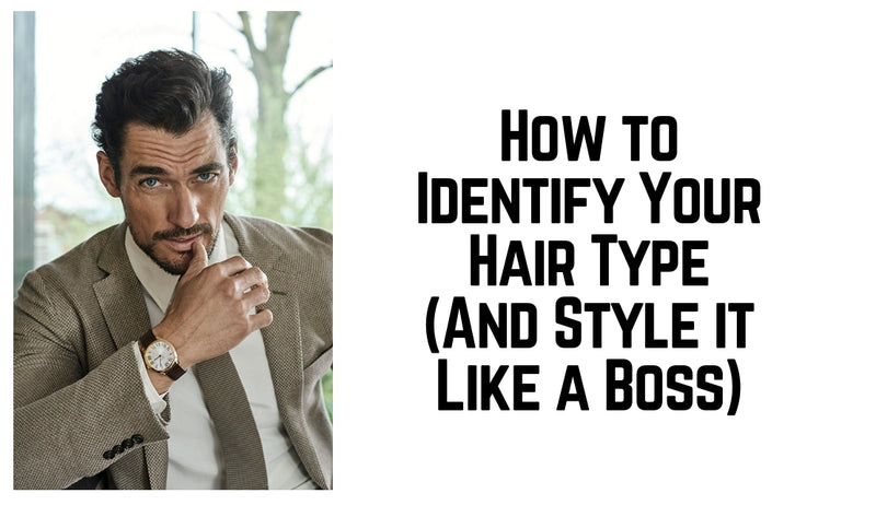 How to Identify Your Hair Type (And Style it Like a Boss)